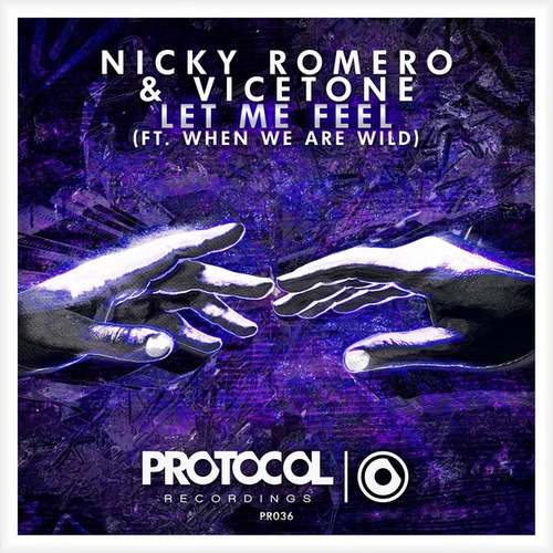 Nicky Romero, Vicetone, When We Are Wild-Let Me Feel (ft. When We Are Wild)