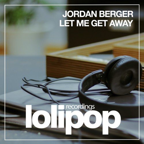 Jordan Berger-Let Me Get Away