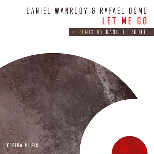 Daniel Wanrooy, Rafael Osmo, Danilo Ercole-Let Me Go