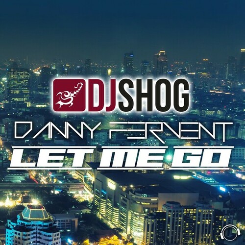 DJ Shog, Danny Fervent-Let Me Go