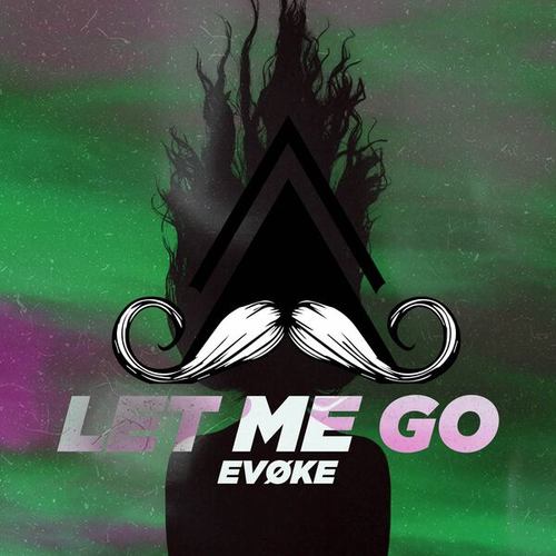EVØKE-Let Me Go
