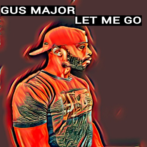 Gus Major-Let Me Go
