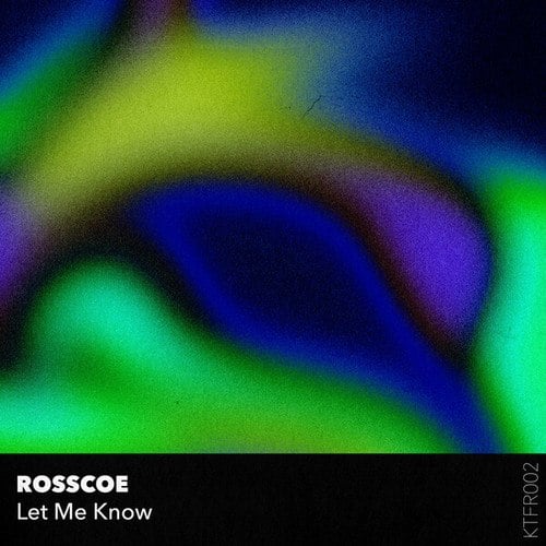 ROSSCOE-Let Me Know