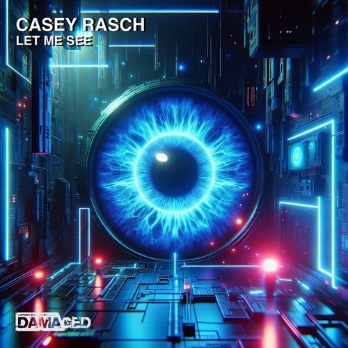 Casey Rasch-Let Me See