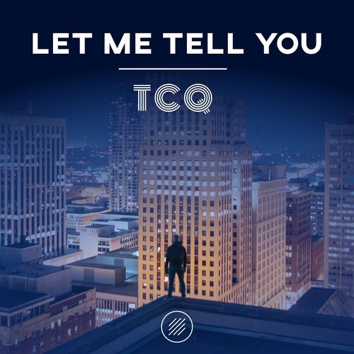 TCQ-Let Me Tell You