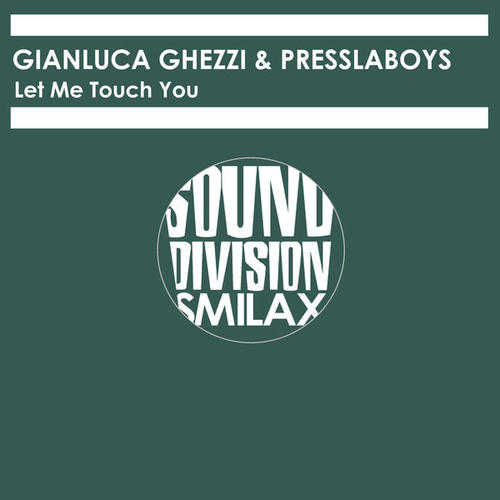 Gianluca Ghezzi, Presslaboys-Let Me Touch You