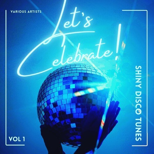 Various Artists-Let's Celebrate! (Shiny Disco Tunes), Vol. 1