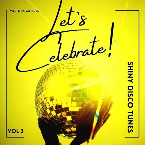 Various Artists-Let's Celebrate! (Shiny Disco Tunes), Vol. 3