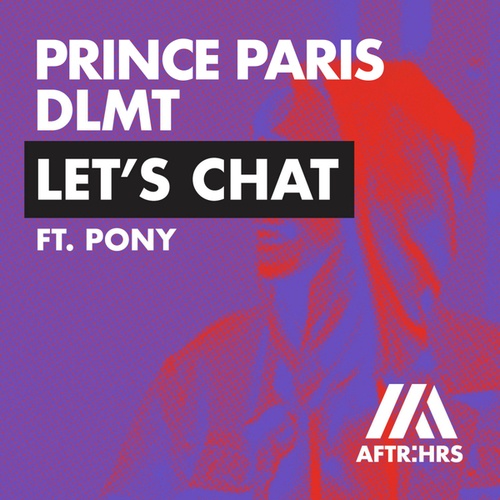 DLMT, PONY, Prince Paris-Let's Chat