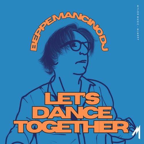 Beppe Mancino Dj-Let’s Dance Together