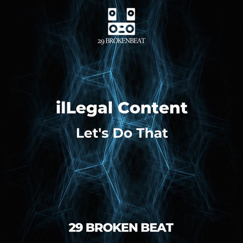 IlLegal Content-Let's Do That