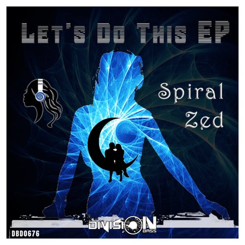 Spiral Zed-Let's Do This EP