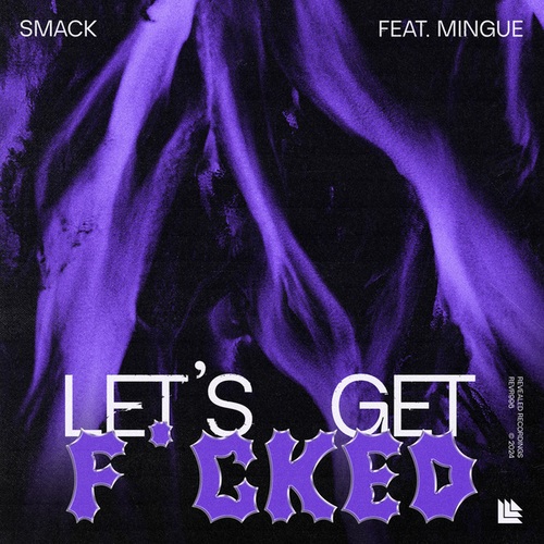 Smack, Mingue-Let's Get Fucked