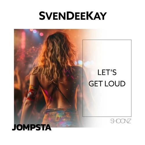 Svendeekay-Let's Get Loud