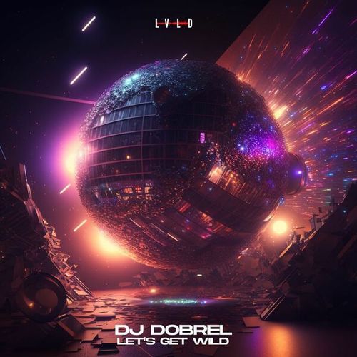 DJ Dobrel-Let's Get Wild
