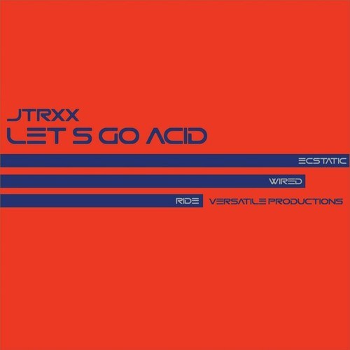 JTRXX-Let's Go Acid