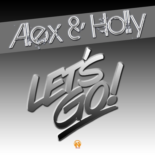 ALEX, Holly, Alex Nocera, Holly Deejay-Let's Go!