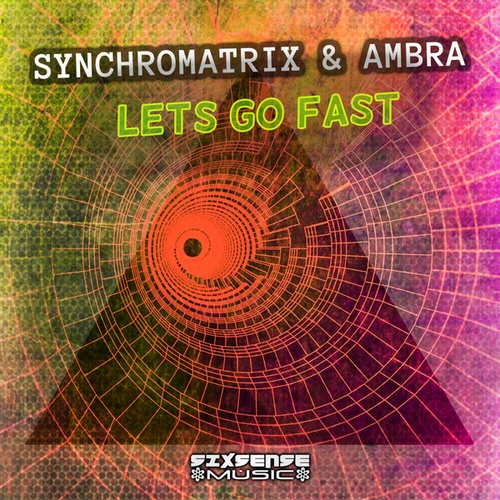 Synchromatrix, Ambra-Let's Go Fast