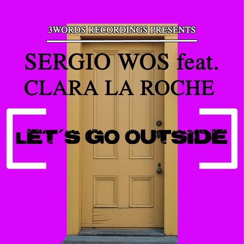 Clara La Roche, Sergio WoS-Let's Go Outside