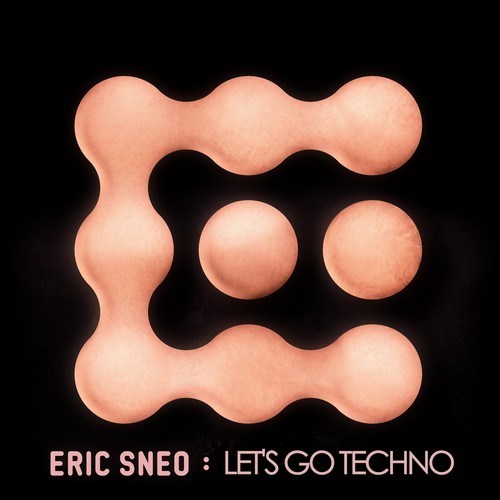 Eric Sneo, A. Paul, Christian Fischer, DJ Murphy, Ortin Cam-Let's Go Techno (Remixes)