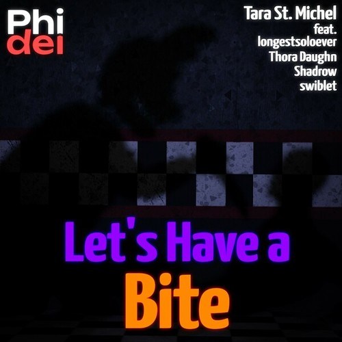Phidel, Tara St. Michel, Shadrow, Longestsoloever, Swiblet, Thora Daughn-Let's Have a Bite