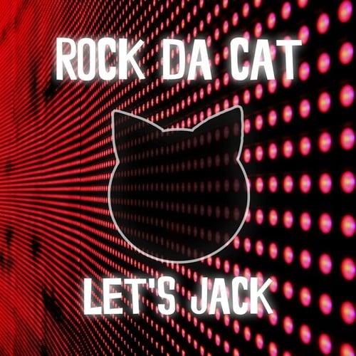 Rock Da Cat-Let's Jack (Original Radio Mix)