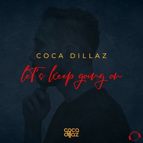 Coca Dillaz-Let's Keep Going On