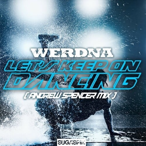 WERDNA, Andrew Spencer-Let's Keep on Dancing