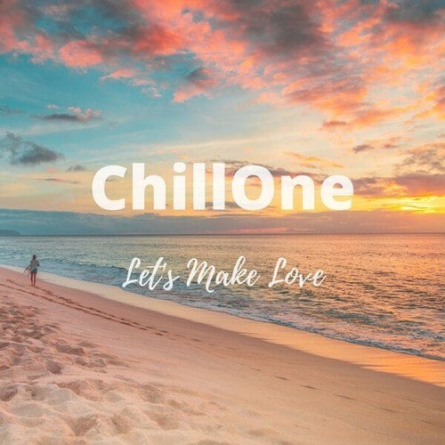 ChillOne-Let's Make Love