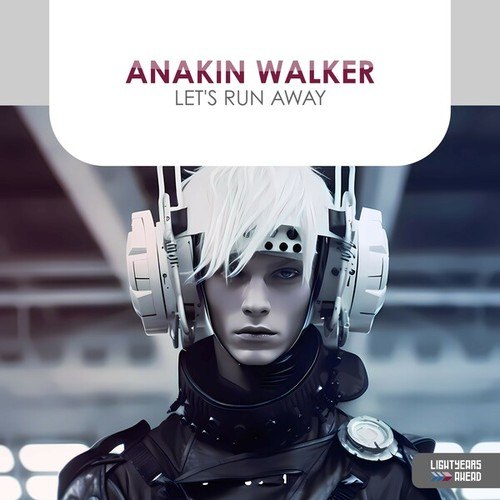 Anakin Walker-Let's Run Away (Extended Vocal Mix)