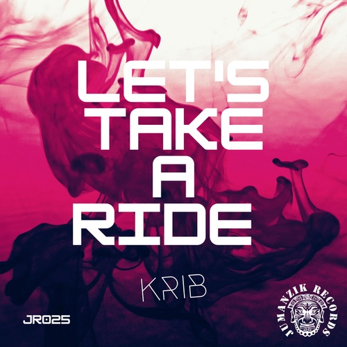 Krib-Let's Take a Ride