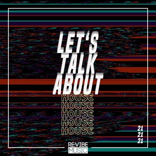 Various Artists-Let's Talk About House, Vol. 21