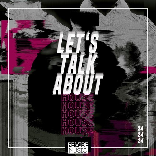 Various Artists-Let's Talk About House, Vol. 24