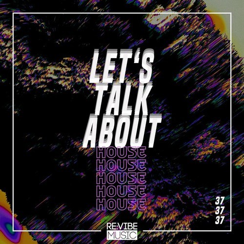 Various Artists-Let's Talk About House, Vol. 37