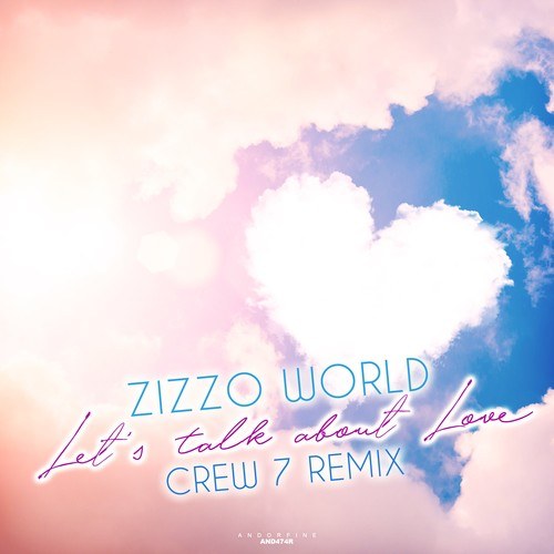 Zizzo World, Crew 7-Let's Talk About Love