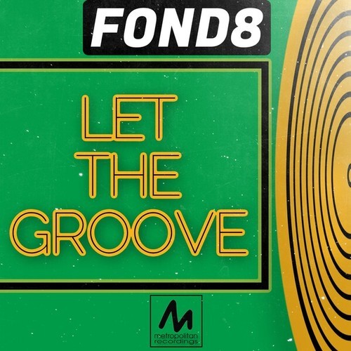 Fond8-Let the Groove