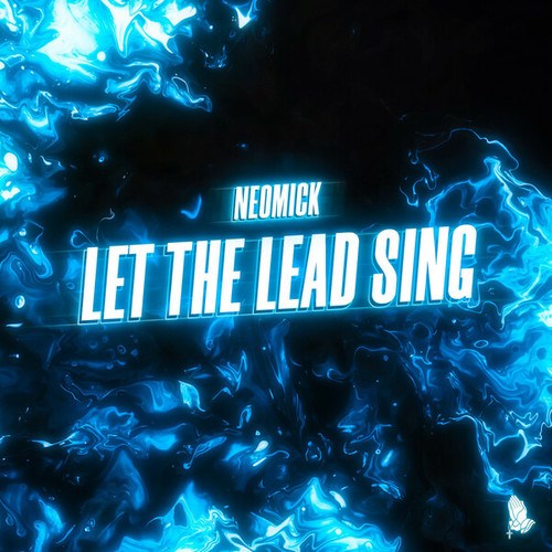 NeoMick-Let The Lead Sing