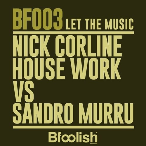 Nick Corline House Work, Sandro Murru-Let the Music (Nick Corline House Work Golden Edit)
