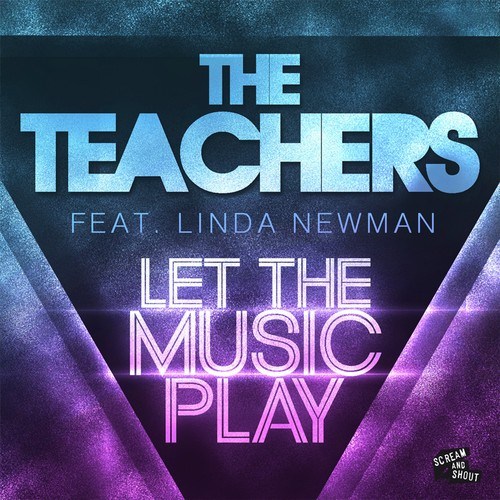 The Teachers, Linda Newman, D.Lectro, Mark Bale, Brockman, Basti M, Cleveland-Let the Music Play
