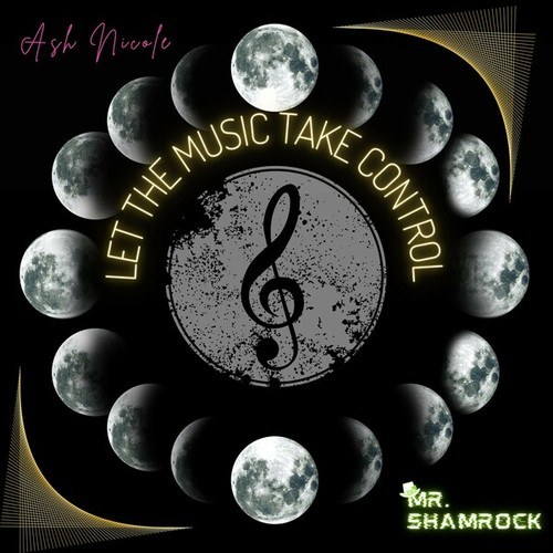 MR. Shamrock, Ash Nicole-Let the Music Take Control