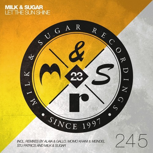 Milk & Sugar, Alaia & Gallo, Momo Khani, Meindel, Stu Patrics, Mathieu, Florzinho-Let the Sun Shine (Remixes)