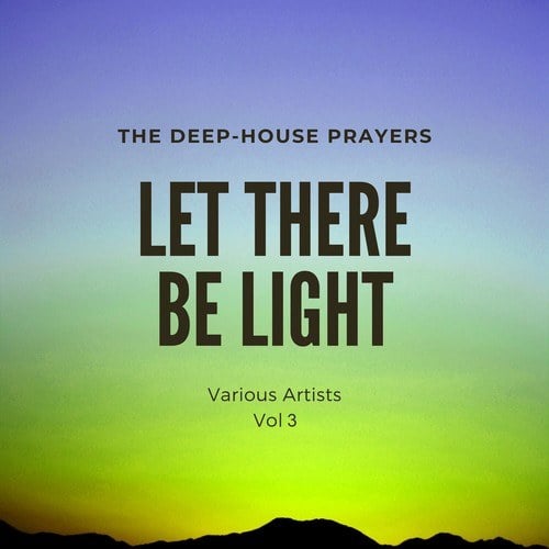 Various Artists-Let There Be Light (The Deep-House Prayers), Vol. 3