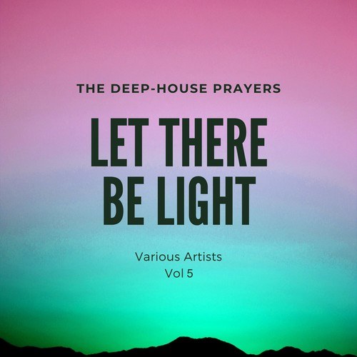 Various Artists-Let There Be Light (The Deep-House Prayers), Vol. 5