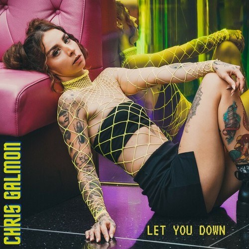 Chris Galmon-Let You Down