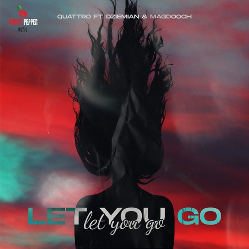 Dziemian, Magdooch, Quattro-Let You Go (feat. Dziemian & Magdooch)