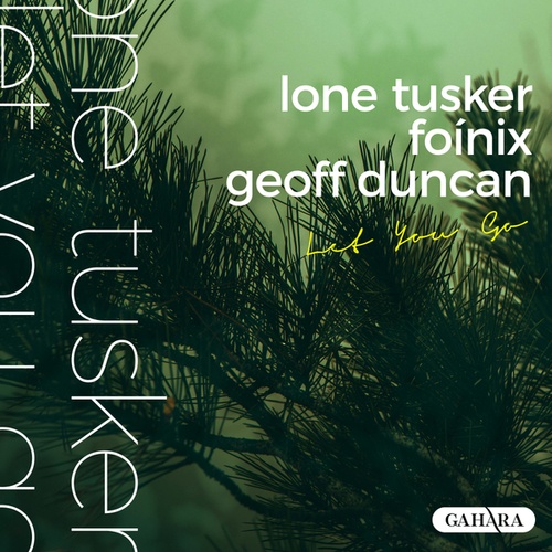 Lone Tusker, Foínix, Geoff Duncan-Let You Go