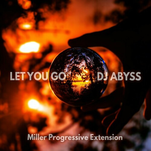 DJ Abyss-Let You Go (Miller Progressive Extension)