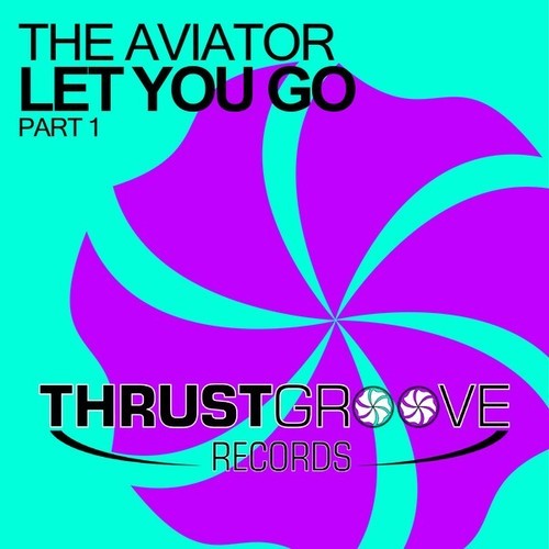 The Aviator, Dave202, DJ Virens-Let You Go, Pt. 1