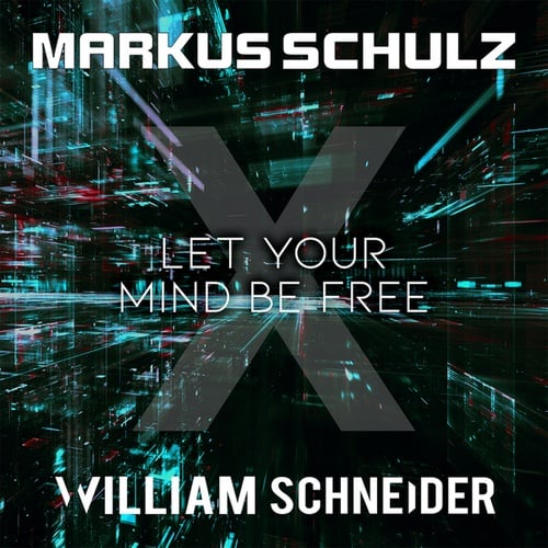 Markus Schulz, William Schneider-Let Your Mind Be Free