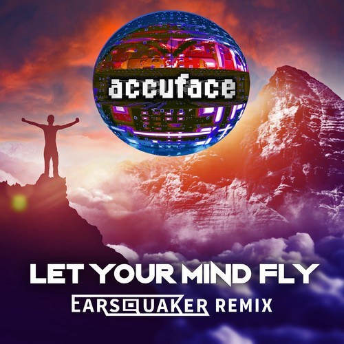 Accuface, Earsquaker-Let Your Mind Fly (Earsquaker Remix)